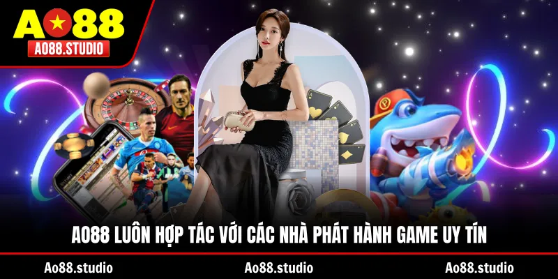 AO88 luôn hợp tác với các nhà phát hành game uy tín