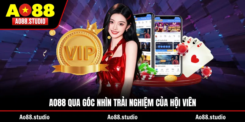 AO88 qua góc nhìn trải nghiệm của hội viên