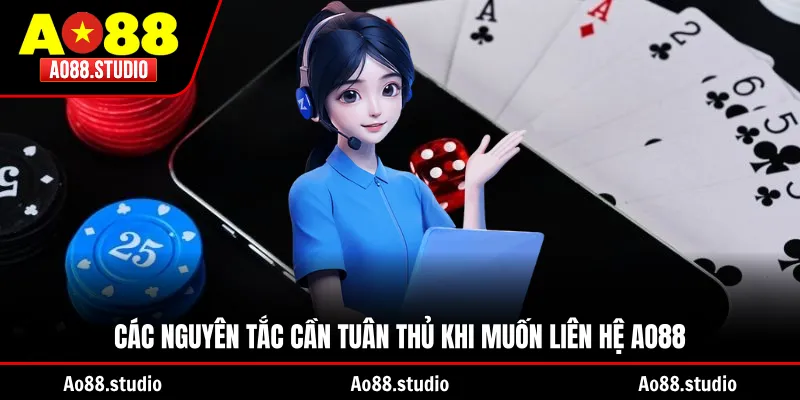 Các nguyên tắc cần tuân thủ khi muốn liên hệ AO88