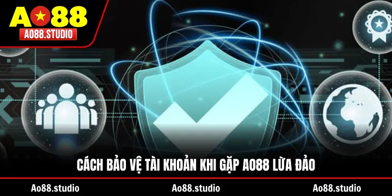 Cách bảo vệ tài khoản khi gặp AO88 lừa đảo