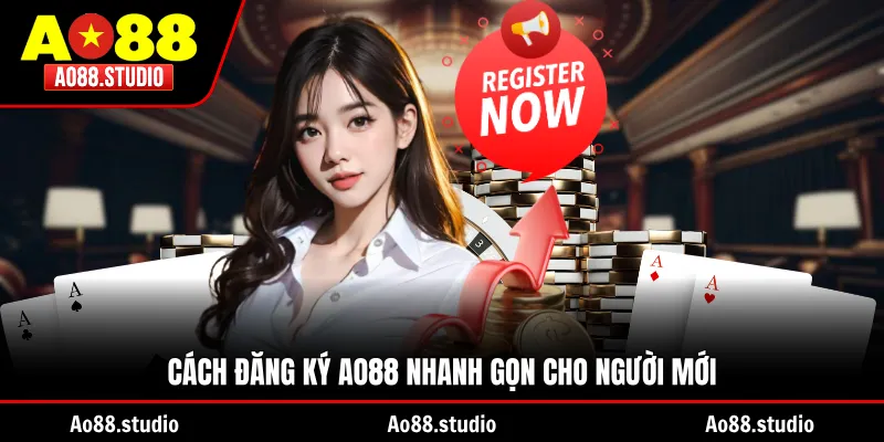Cách đăng ký AO88 nhanh gọn cho người mới