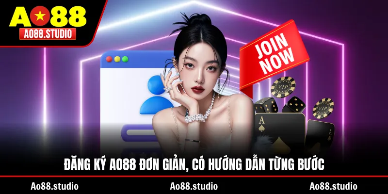 Đăng ký AO88 đơn giản, có hướng dẫn từng bước