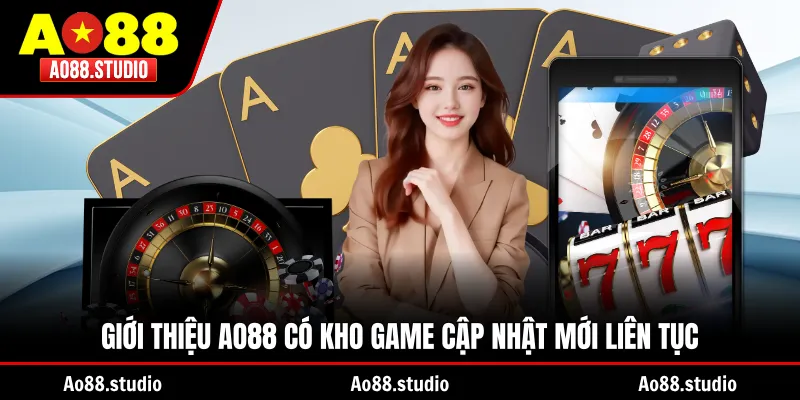 Giới thiệu AO88 có kho game cập nhật mới liên tục