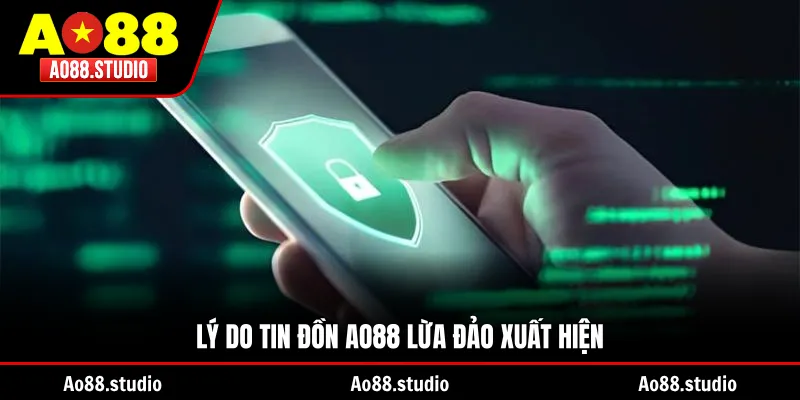 Lý do tin đồn AO88 lừa đảo xuất hiện