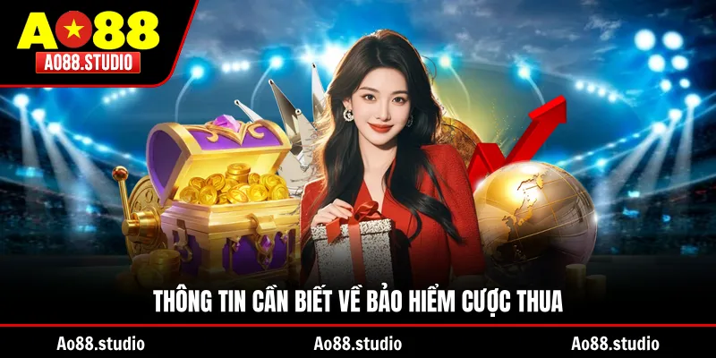 Thông tin cần biết về bảo hiểm cược thua