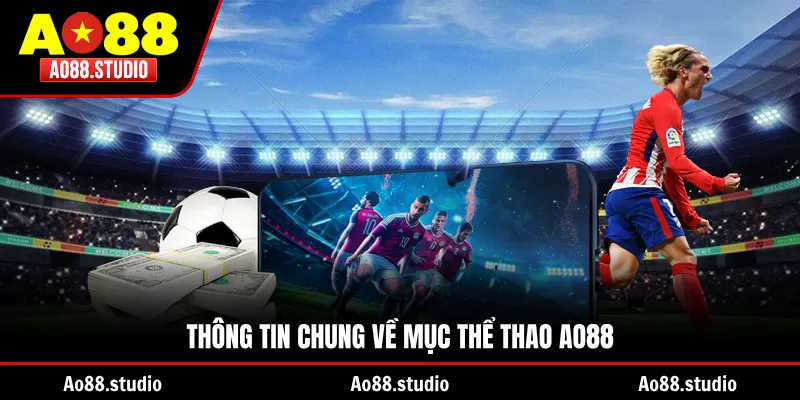 Thông tin chung về mục thể thao AO88