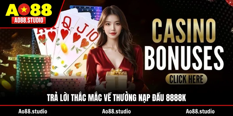 Trả lời thắc mắc về thưởng nạp đầu 8888K